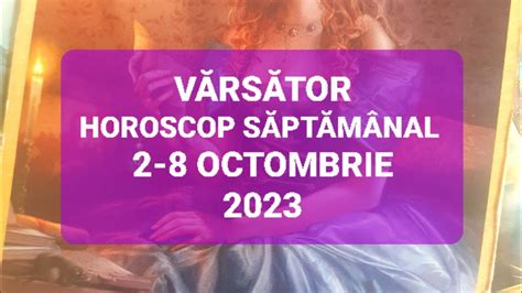 Varsator Tarot Horoscop 2 8 Octombrie 2023 YouTube