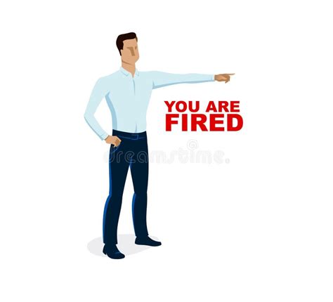 You Are Fired Vector Illustration Of A Boss Showing With Hand And Fist