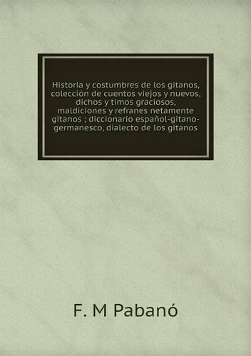 Historia Y Costumbres De Los Gitanos Coleccion De Cuentos Viejos Y