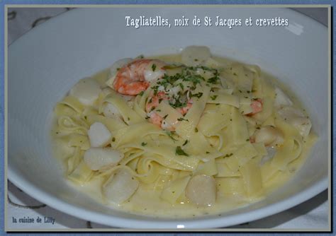 Tagliatelles Noix De St Jacques Et Crevettes La Cuisine De Lilly