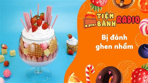 Radio Số 144 Bị đánh Ghen Nhầm 🌈 Tiệm Bánh Radio 🍰 Youtube