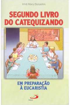 Livro Primeiro Livro do Catequizando Em Preparação à Eucaristia