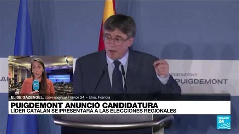 Informe Desde Elna Carles Puigdemont Ser Candidato En Las Elecciones