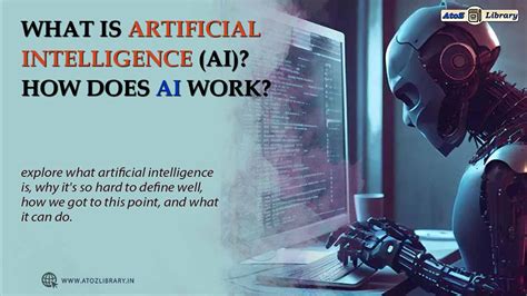 What Is Artificial Intelligence Or Ai And How Does Ai Work Atoz