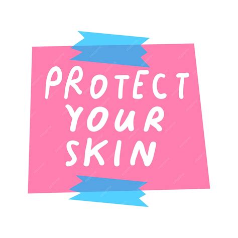 Pink piece of paper taped to the wall with the phrase protect your skin