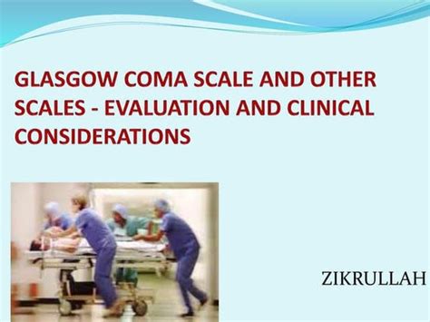 The Glasgow Coma Scale Gcs