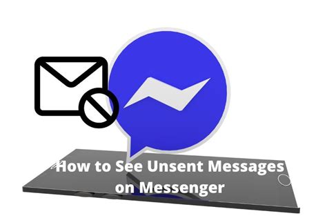 How To See Unsent Messages On Messenger Dailypotrika