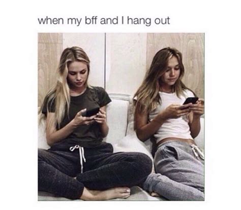 Bff Goals Best Friend Goals Friendship Memes Find Memes Best Friends Funny Hanging Out