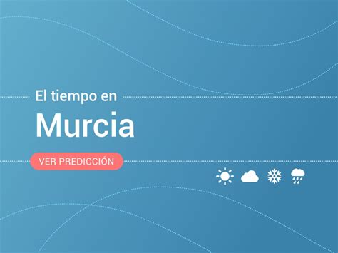 El tiempo en Murcia para hoy alerta naranja por temperaturas máximas