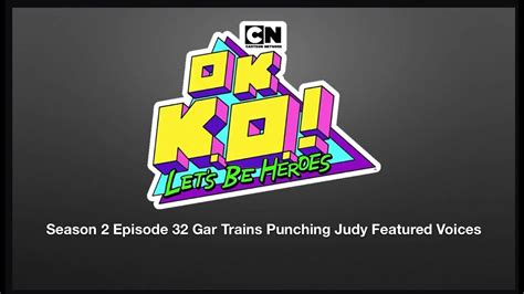 Ok Ko Lets Be Heroes Season 2 Episode 32 Gar Trains Punching Judy