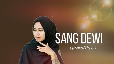 Sang Dewi Lyodra Titi DJ Ridha Aina Cover YouTube