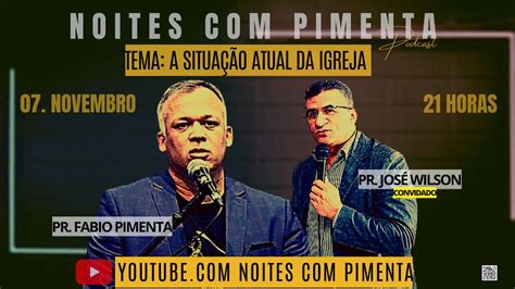 Podcast Noites Pimenta I Falando Sobre A Atual Situa O Da Igreja