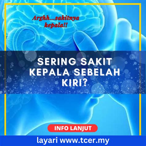 Pernahkah Anda Mengalami Sakit Kepala Sebelah Kiri Ketahui 8 Punca