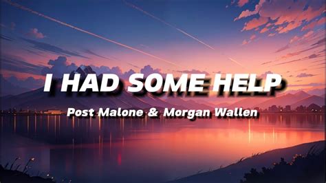 Post Malone I Had Some Help Feat Morgan Wallen Lyrics Youtube