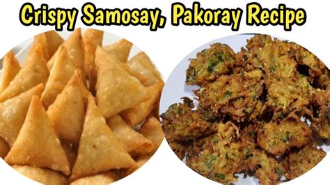 Samosay Pakoray Recipe Best Crispy Pakora Samosa Recipe Roshni Cooking