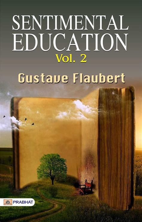 Sentimental Education Vol2 By Flaubert Gustave An Emotional Voyage Gustave Flauberts