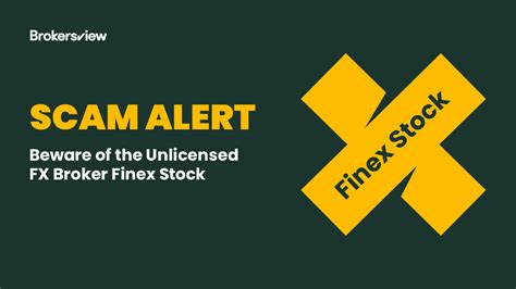 Scam Alert Beware Of The Unlicensed Fx Broker Finex Stock Brokersview