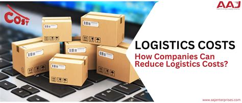 What Is Logistics Costs Top Methods To Reduce Logistics Costs