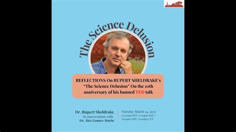 Rupert Sheldrake Reflections On The Science Delusion Banned TED