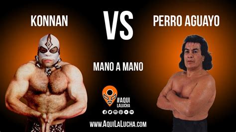 Konnan Vs Perro Aguayo Mano A Mano Aquí La Lucha Youtube