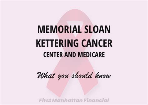 Memorial Sloan Kettering Cancer Center (MSK) and Medicare - First Manhattan Financial