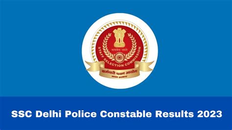 SSC Delhi Police Constable Results 2023 Declared At Ssc Nic In 86 049