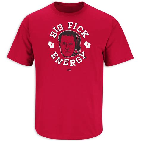 Big Fick Energy T Shirt For Wisconsin College Fans Smack Apparel