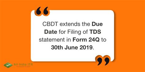 Cbdt Extends The Due Date For Filing Of Tds Statement In Form 24q To