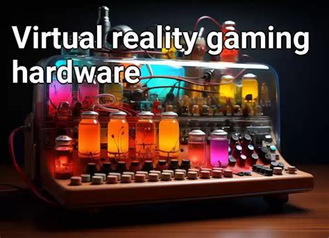 Virtual reality gaming hardware – Technology.Gov.Capital