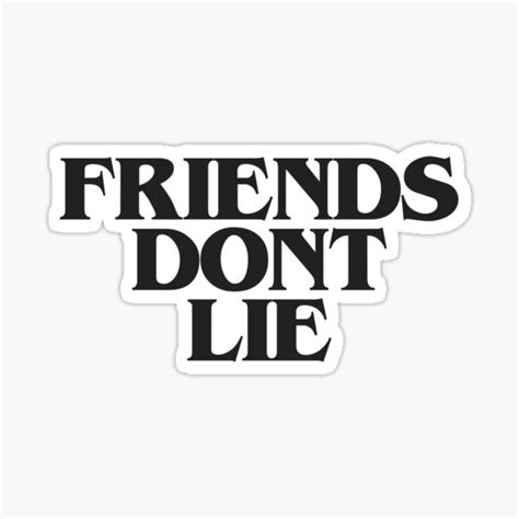 Friends Dont Lie Sticker For Sale By Swrecordsuk Redbubble