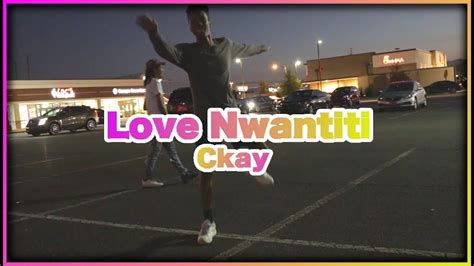 CKay Love Nwantiti Dance Video YouTube