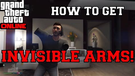 GTA 5 Online GLITCH TUTORIAL HOW TO GET INVISIBLE ARMS AFTER PATCH 1