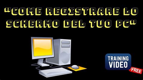 Come Registrare Lo Schermo Del Pc Youtube