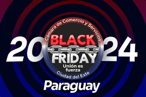 Black Friday Paraguai A Data Foi Confirmada Vis Ovip Inform Tica