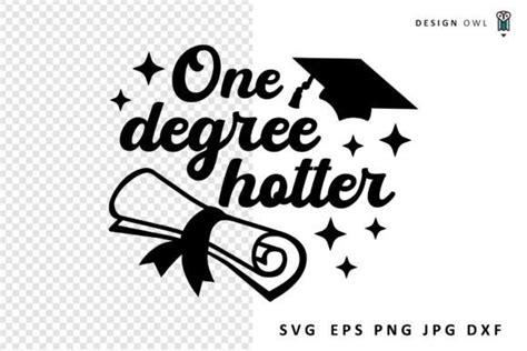 One Degree Hotter Graduation SVG File Graphic By Design Owl