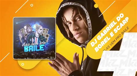 DJ Gabriel do Borel Elas Vem Pro Baile MKZ Produções YouTube