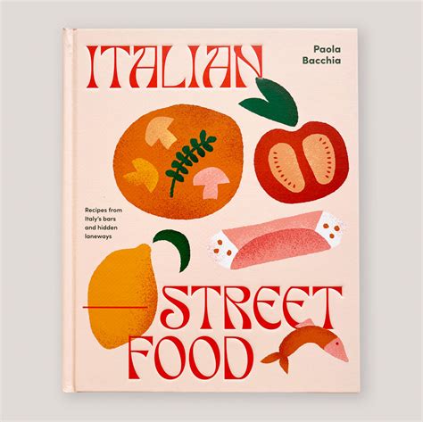 Italian Street Food Recipes From Italys Bars And Hidden Laneways P