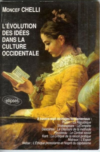 L Evolution Des Id Es Dans La Culture Occidentale Travers Sept