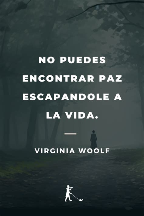 Frases De Virginia Woolf Sobre La Vida El Pensamiento Y La