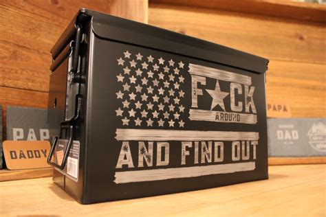 Personalized Ammo Box Fuck Around Find Out Engraved Military Ammo Box Ammo Can 50 Cal Or