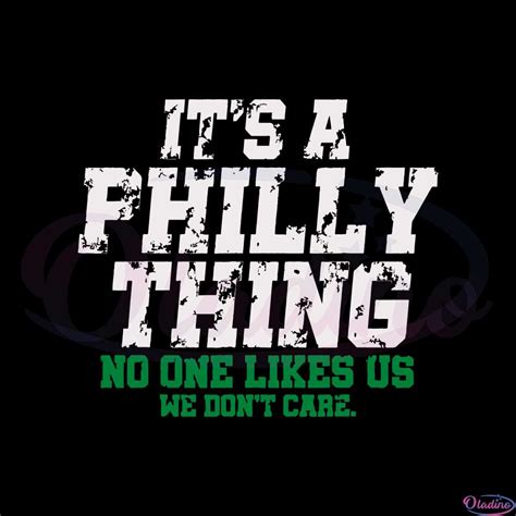 Its A Philly Thing No One Likes Us We Dont Care Philly Fan Svg