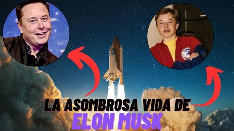 La Vida De Elon Musk En Min Conoce Toda Su Vida Sus Empresas Y