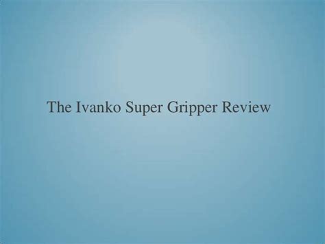 The Ivanko Super Gripper Review