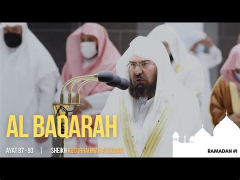 Al Baqarah 87 93 Sheikh Abdurrahman As Sudais Ramadan 1 Shalat