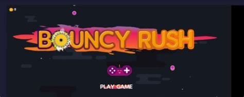 Bouncy Rush Unblocked Game Play Online For Free Nexkinpro Blog