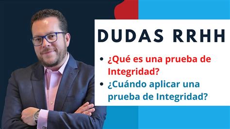 Qué es una prueba de Integridad DUDAS RRHH con Computrabajo