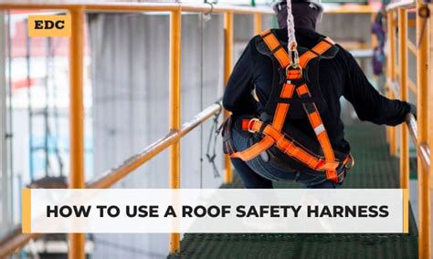 How To Use A Roof Safety Harness Properly Steps Tips