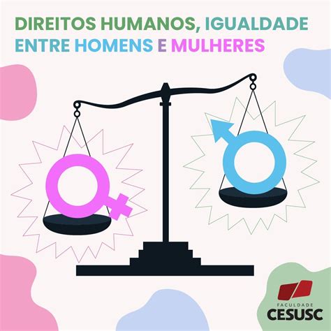 Artigo Da P S Direitos Humanos Igualdade Entre Homens E Mulheres Cesusc