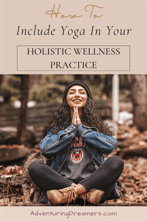 How To Include Yoga In Your Holistic Wellness Practice