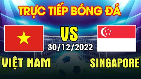 REPLAY VIỆT NAM SINGAPORE REPLAY SEA GAMES 31 YouTube